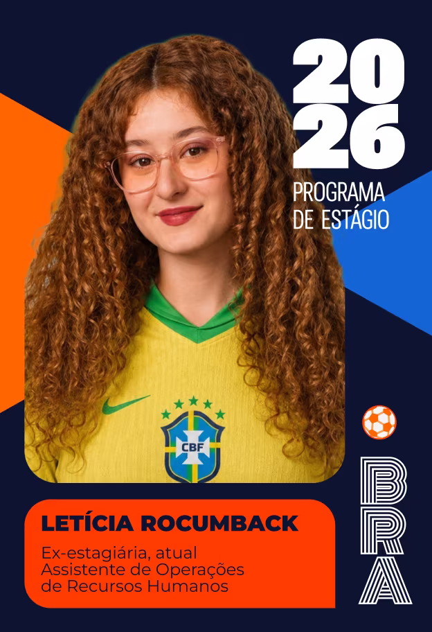 Letícia Rocumback Ex-estagiária, atual Assistente de Oporações de Recursos Humanos
