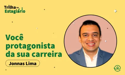 Você protagonista da sua carreira por Jonnas Lima