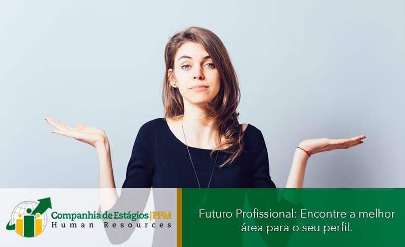 Indeciso quanto ao futuro profissional? Veja dicas para encontrar a melhor área para o seu perfil.