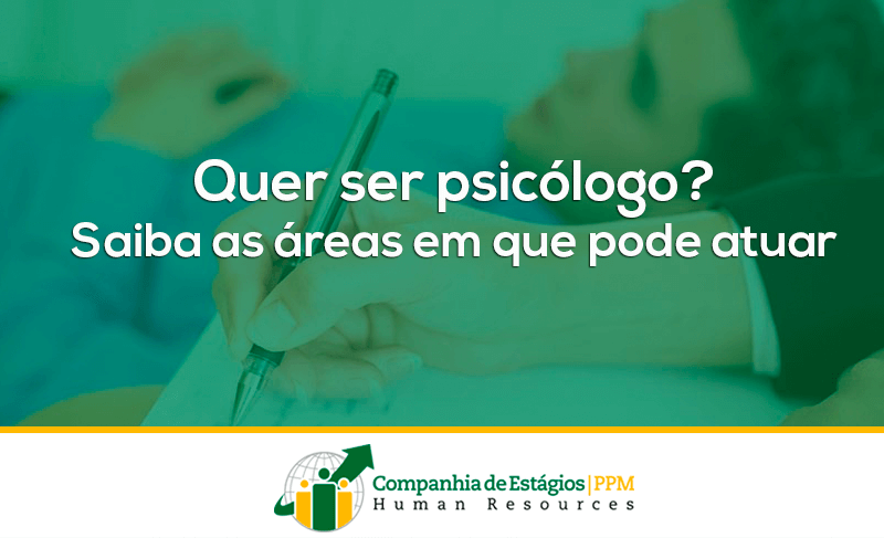 Quer ser psicólogo? Saiba as áreas em que pode atuar