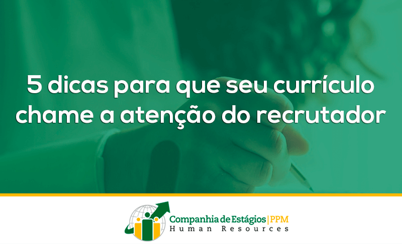 5 dicas para que seu currículo chame a atenção do recrutador