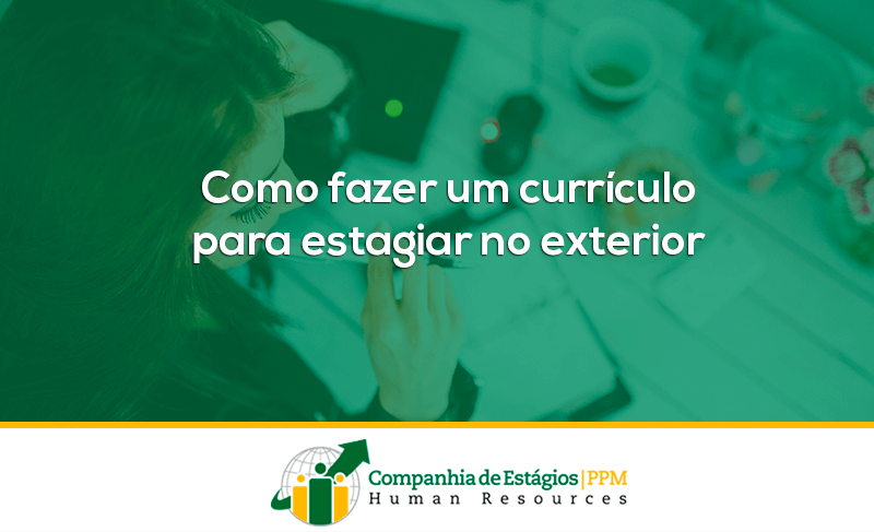 Como fazer um currículo para estagiar no exterior