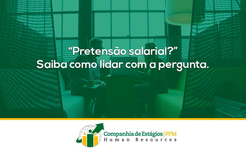 “Pretensão salarial?” Saiba como lidar com a pergunta