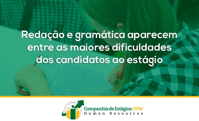 Redação e gramática aparecem entre as maiores dificuldades dos candidatos ao estágio